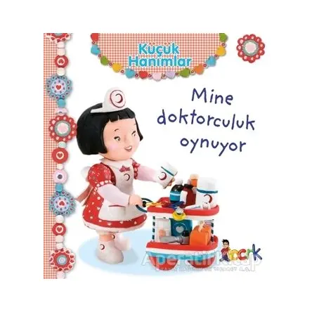 Mine Doktorculuk Oynuyor - Küçük Hanımlar - Emilie Beaumont - Bıcırık Yayınları