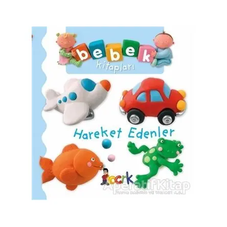 Hareket Edenler - Bebek Kitapları - Nathalie Belineau - Bıcırık Yayınları