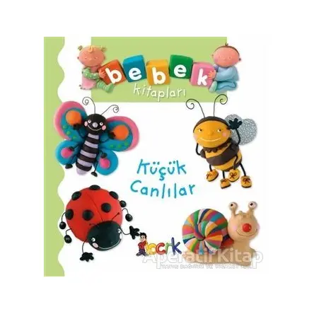 Küçük Canlılar - Bebek Kitapları - Nathalie Belineau - Bıcırık Yayınları