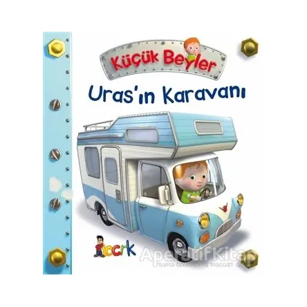 Uras’ın Karavanı - Küçük Beyler - Emilie Beaumont - Bıcırık Yayınları