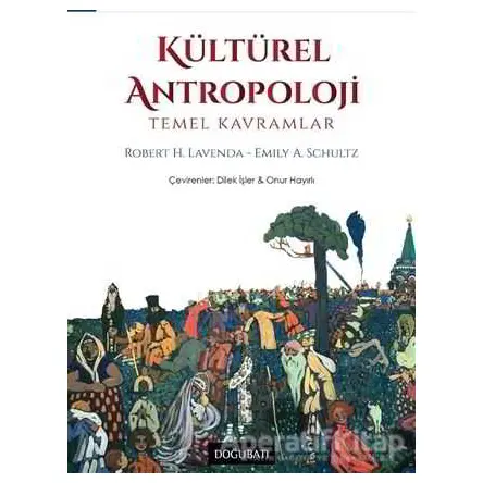 Kültürel Antropoloji - Robert H. Lavenda - Doğu Batı Yayınları