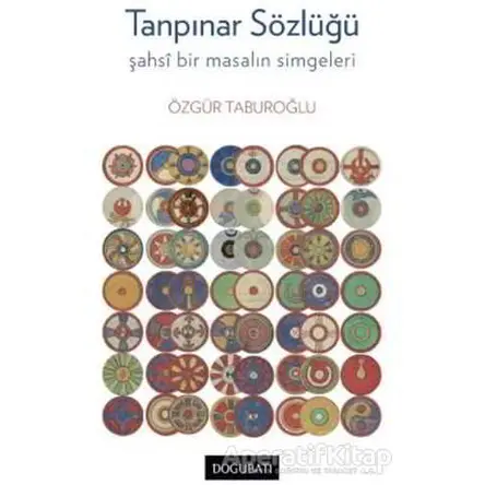 Tanpınar Sözlüğü - Özgür Taburoğlu - Doğu Batı Yayınları