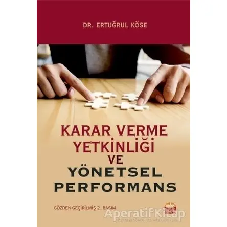 Karar Verme Yetkinliği ve Yönetsel Performans - Ertuğrul Köse - Nobel Bilimsel Eserler