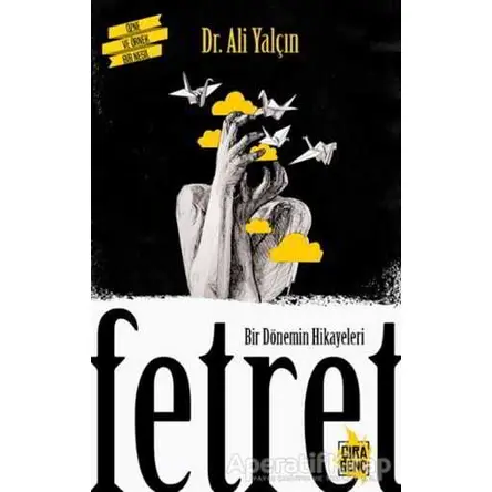 Bir Dönemin Hikayeleri Fetret - Dr. Ali Yalçın - Çıra Yayınları