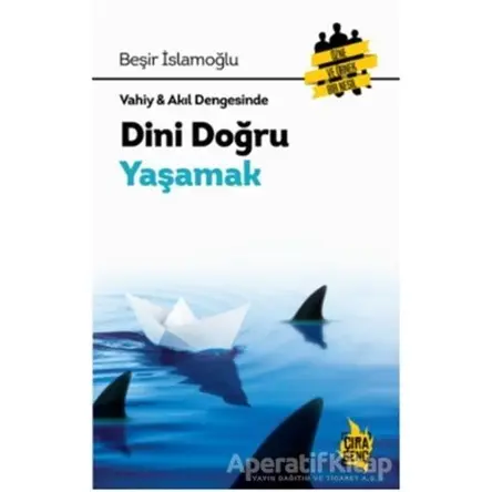 Vahiy - Akıl Dengesinde Dini Doğru Yaşamak - Beşir İslamoğlu - Çıra Yayınları