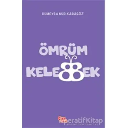 Ömrüm Kelebek - Rumeysa Nur Karagöz - Çıra Çocuk Yayınları