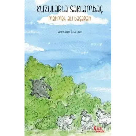 Kuzularla Saklambaç - Mehmet Ali Başaran - Çıra Çocuk Yayınları
