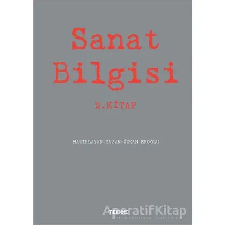 Sanat Bilgisi - 2. Kitap - Özkan Eroğlu - Tekhne Yayınları