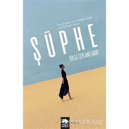Şüphe - Bilge Ceylani Çakır - Eksik Parça Yayınları