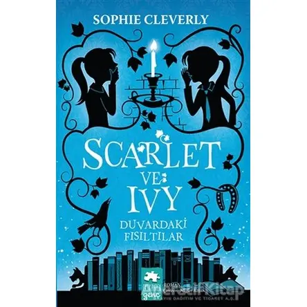 Duvardaki Fısıltılar - Scarlet ve Ivy - Sophie Cleverly - Eksik Parça Yayınları
