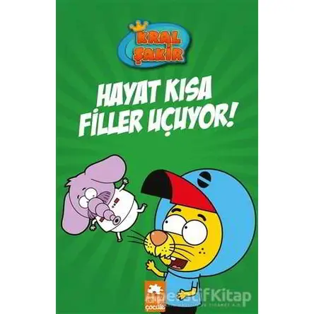 Hayat Kısa Filler Uçuyor - Kral Şakir 4 - Varol Yaşaroğlu - Eksik Parça Yayınları