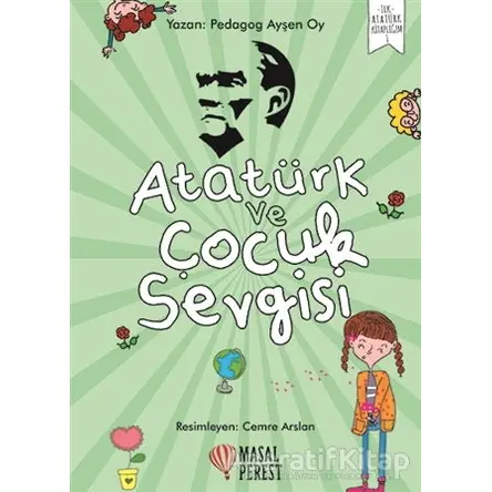 Atatürk ve Çocuk Sevgisi - Ayşen Oy - Masalperest