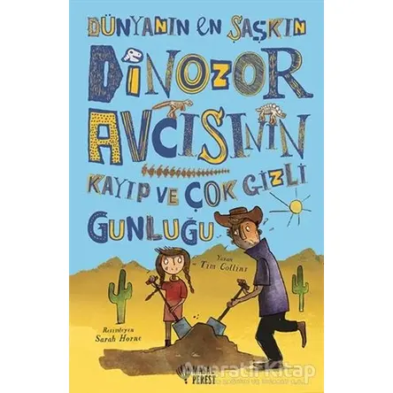 Dünyanın En Şaşkın Dinozor Avcısının Kayıp ve Çok Gizli Günlüğü - Tim Collins - Masalperest