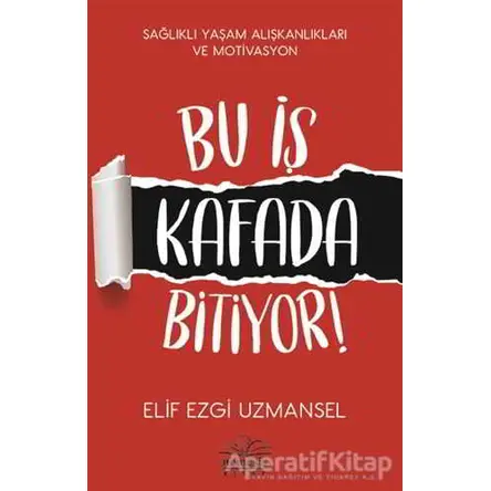 Bu İş Kafada Bitiyor! - Elif Ezgi Uzmansel - Nemesis Kitap
