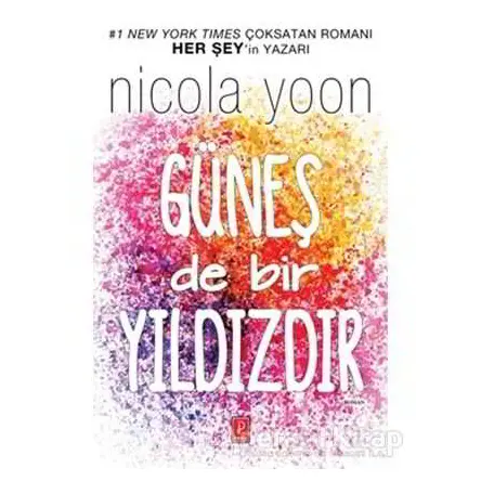 Güneş De Bir Yıldızdır - Nicola Yoon - Pena Yayınları
