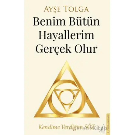 Benim Bütün Hayallerim Gerçek Olur - Ayşe Tolga - Destek Yayınları