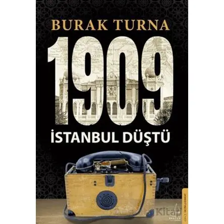 1909 İstanbul Düştü - Burak Turna - Destek Yayınları