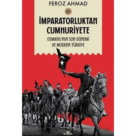 İmparatorluktan Cumhuriyete Cilt 1 - Feroz Ahmad - Kronik Kitap