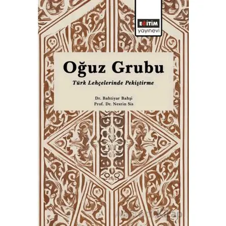 Oğuz Grubu Türk Lehçelerinde Pekiştirme - Nesrin Sis - Eğitim Yayınevi - Bilimsel Eserler
