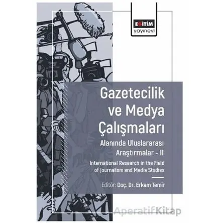 Gazetecilik ve Medya Çalışmaları Alanında Araştırmalar II