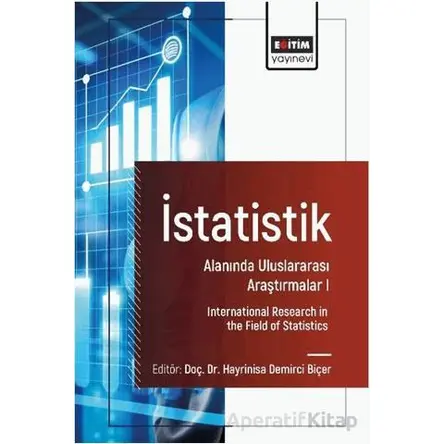 İstatistik Alanında Uluslararası Araştırmalar I - Vedat Sağlam - Eğitim Yayınevi - Bilimsel Eserler