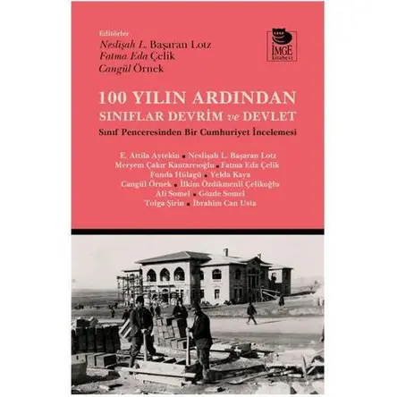 100 Yılın Ardından Sınıflar, Devrim ve Devlet - Kolektif - İmge Kitabevi Yayınları