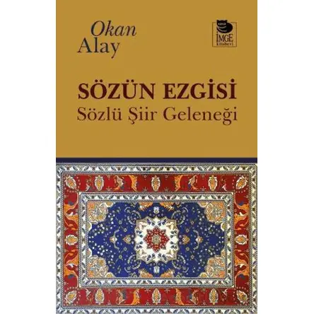 Sözün Ezgisi - Okan Alay - İmge Kitabevi Yayınları
