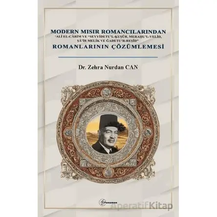 Modern Mısır Romancılarından ‘Alî el-Cârim ve “Seyyidetu’l-?u?ûr, Mera?u’l-Velîd, Şâ’ir Melik ve Ğad
