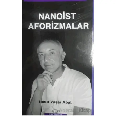 Nanoist Aforizmalar - Umut Yaşar Abat - Ürün Yayınları