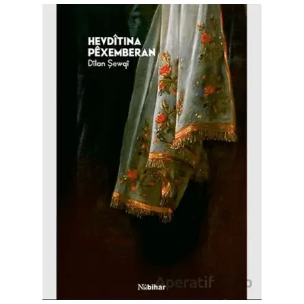 Hevdîtina Pêxemberan - Dilan Şewqi - Nubihar Yayınları