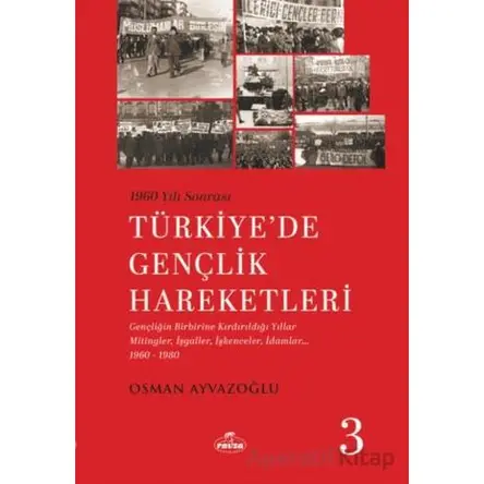 1960 Yılı Sonrası Türkiye’de Gençlik Hareketleri 3 - Osman Ayvazoğlu - Ravza Yayınları