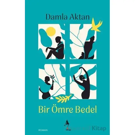 Bir Ömre Bedel - Damla Aktan - A7 Kitap