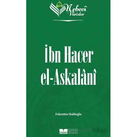 Nebevi Varisler 72 - İbn Hacer el-Askalani - Fahrettin Haliloğlu - Siyer Yayınları