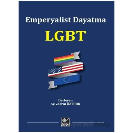 Emperyalist Dayatma LGBT - Kolektif - Kaynak Yayınları