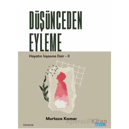 Düşünceden Eyleme - Murtaza Kamar - Mat Kitap