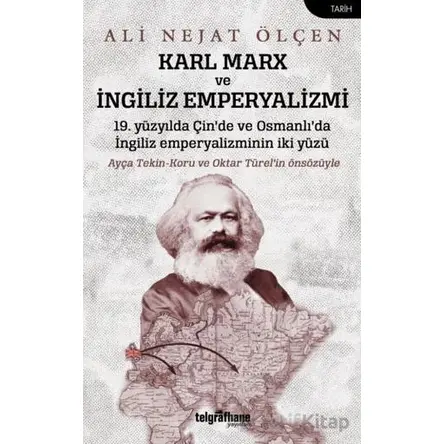 Karl Marx ve İngiliz Emperyalizmi - Ali Nejat Ölçen - Telgrafhane Yayınları