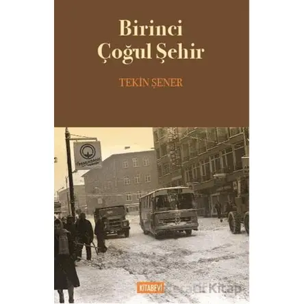Birinci Çoğul Şehir - Tekin Şener - Kitabevi Yayınları