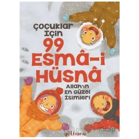 Çocuklar İçin 99 Esma-i Hüsna - Şebnem Pişkin - Gülhane Yayınları