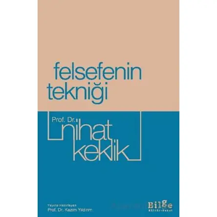 Felsefenin Tekniği - Nihat Keklik - Bilge Kültür Sanat