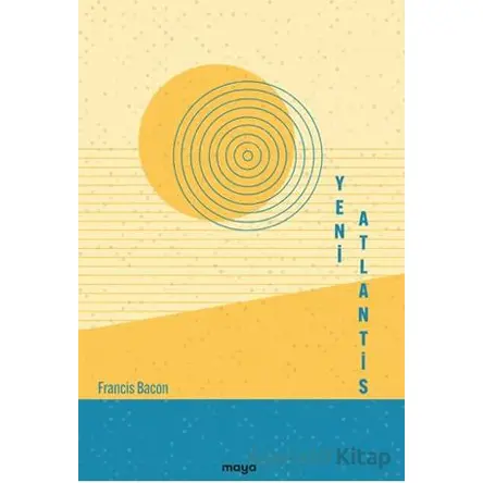 Yeni Atlantis - Francis Bacon - Maya Kitap