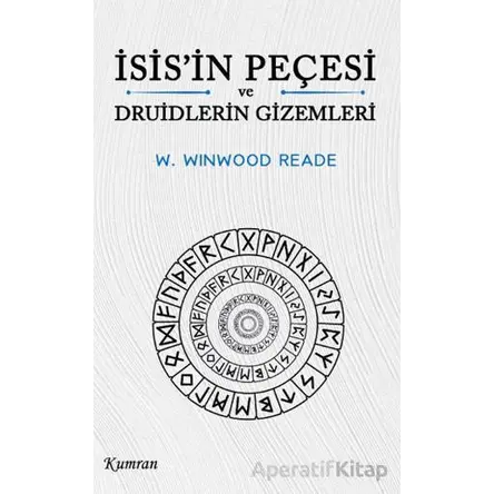 İsis’in Peçesi ve Druidlerin Gizemleri - William Winwood Reade - Kumran Yayınları