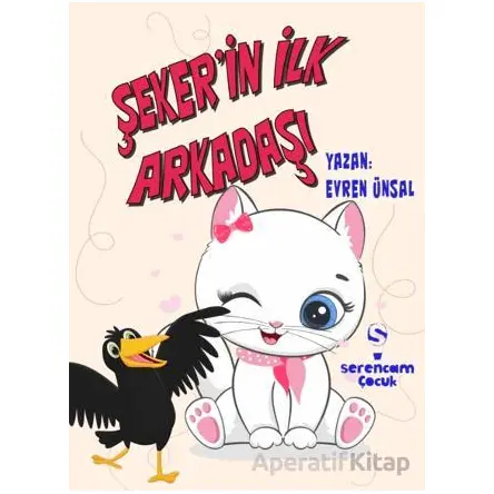 Şeker’in İlk Arkadaşı - Evren Ünsal - Serencam Çocuk