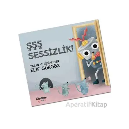 Şşş Sessizlik! - Elif Gököz - Kadran Medya Yayıncılık