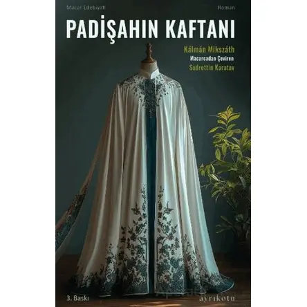 Padişahın Kaftanı - Kalman Mikszath - Ayrıkotu Yayınları