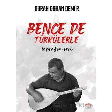 Bence de Türkülerle - Duran Orhan Demir - Nilüfer Yayınları
