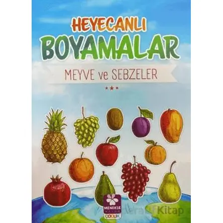 Heyecanlı Boyamalar Meyve ve Sebzeler - Burak Çakmak - Menekşe Kitap