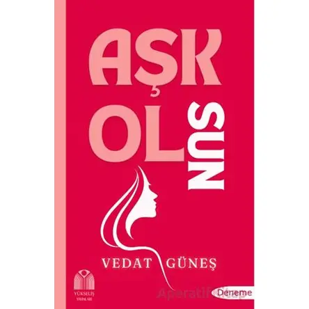 Aşk Olsun - Vedat Güneş - Yükseliş Yayınları
