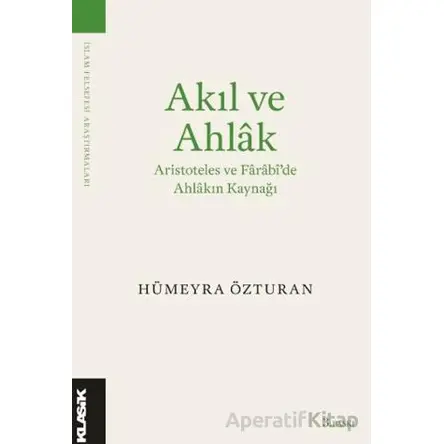 Akıl ve Ahlak - Hümeyra Özturan - Klasik Yayınları