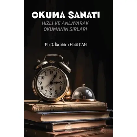 Okuma Sanatı Hızlı ve Anlayarak Okumanın Sırları - İbrahim Halil Can - Çizge Yayınevi