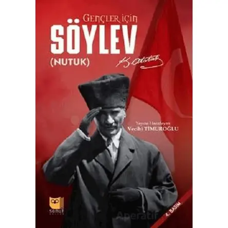 Gençler İçin Söylev ( Nutuk) - Mustafa Kemal Atatürk - Somut Yayınları